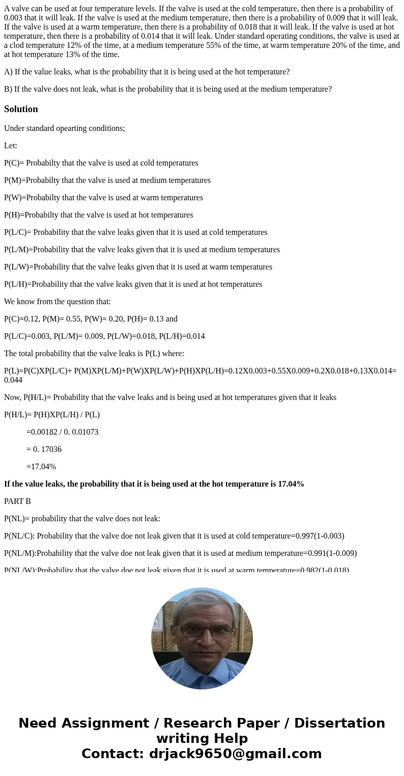 A valve can be used at four temperature levels. If the valve is used at the cold temperature, then there is a probability of 0.003 that it will leak. If the val A valve can be used at four temperature levels. If the valve is used at the cold temperature, then there is a probability of 0.003 that it will leak. If the val