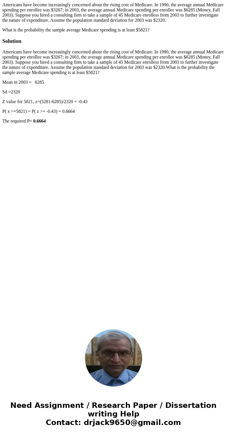 Americans have become increasingly concerned about the rising cost of Medicare. In 1990, the average annual Medicare spending per enrollee was $3267; in 2003, t