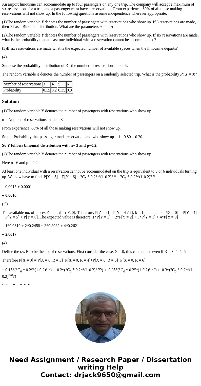 An airport limousine can accommodate up to four passengers on any one trip. The company will accept a maximum of six reservations for a trip, and a passenger mu An airport limousine can accommodate up to four passengers on any one trip. The company will accept a maximum of six reservations for a trip, and a passenger mu