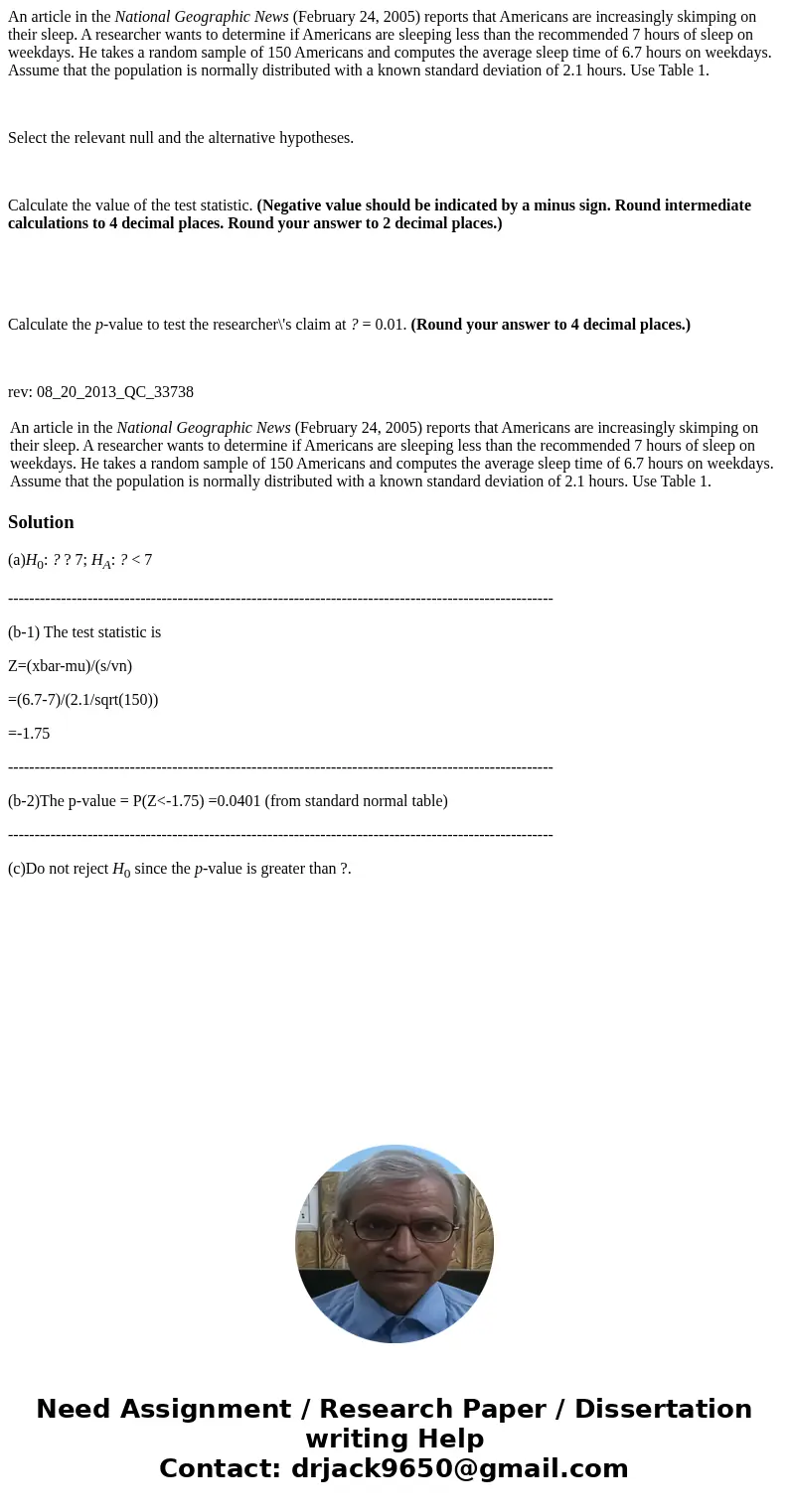 An article in the National Geographic News (February 24, 2005) reports that Americans are increasingly skimping on their sleep. A researcher wants to determine  An article in the National Geographic News (February 24, 2005) reports that Americans are increasingly skimping on their sleep. A researcher wants to determine