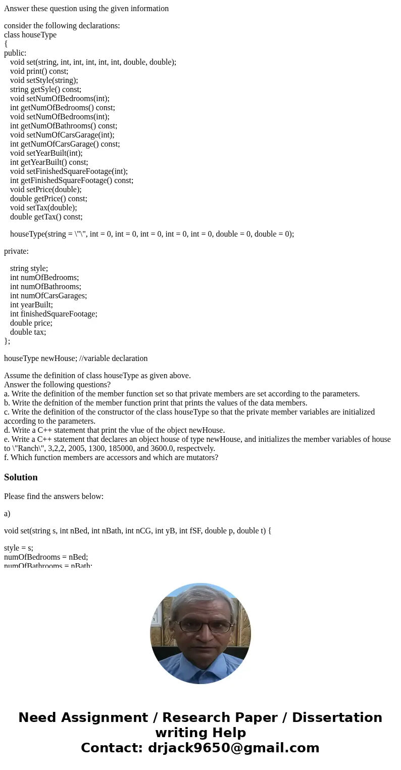 Answer these question using the given information consider the following declarations: class houseType { public: void set(string, int, int, int, int, int, doubl Answer these question using the given information consider the following declarations: class houseType { public: void set(string, int, int, int, int, int, doubl