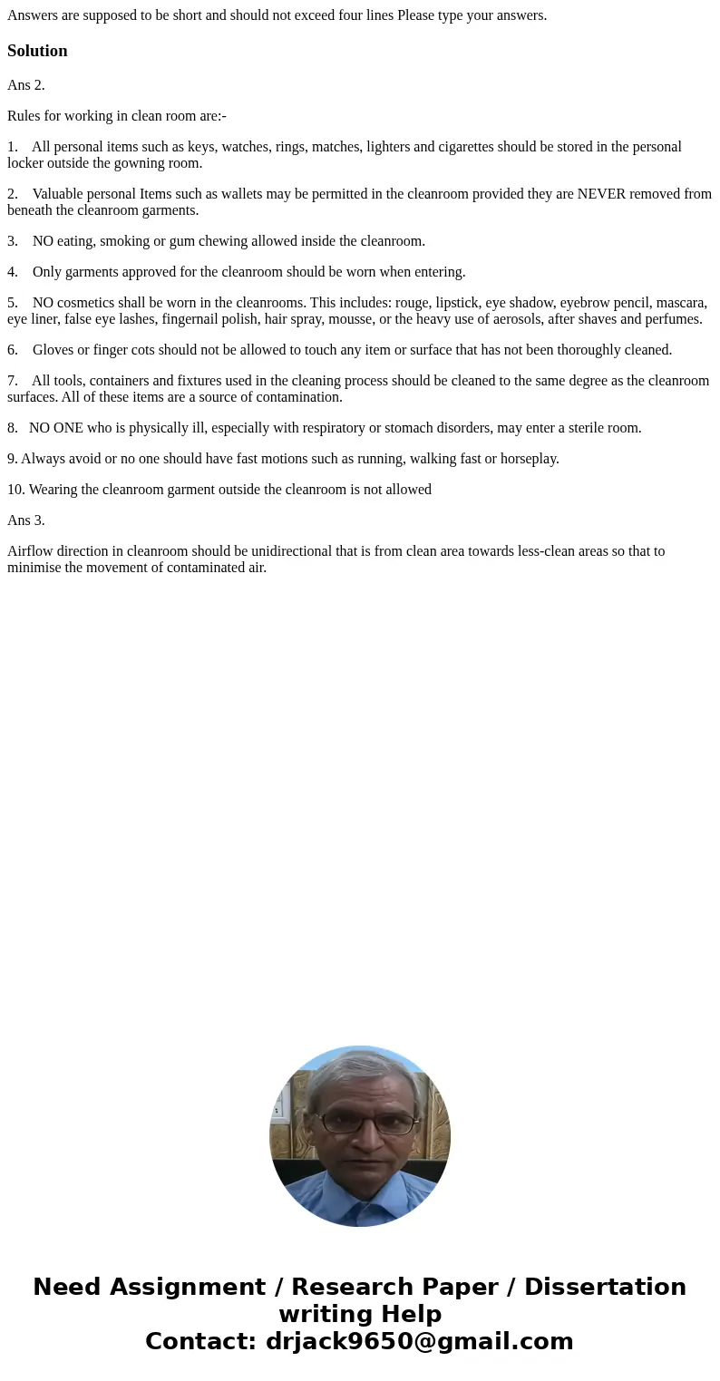 Answers are supposed to be short and should not exceed four lines Please type your answers. SolutionAns 2. Rules for working in clean room are:- 1. All persona  Answers are supposed to be short and should not exceed four lines Please type your answers. SolutionAns 2. Rules for working in clean room are:- 1. All persona