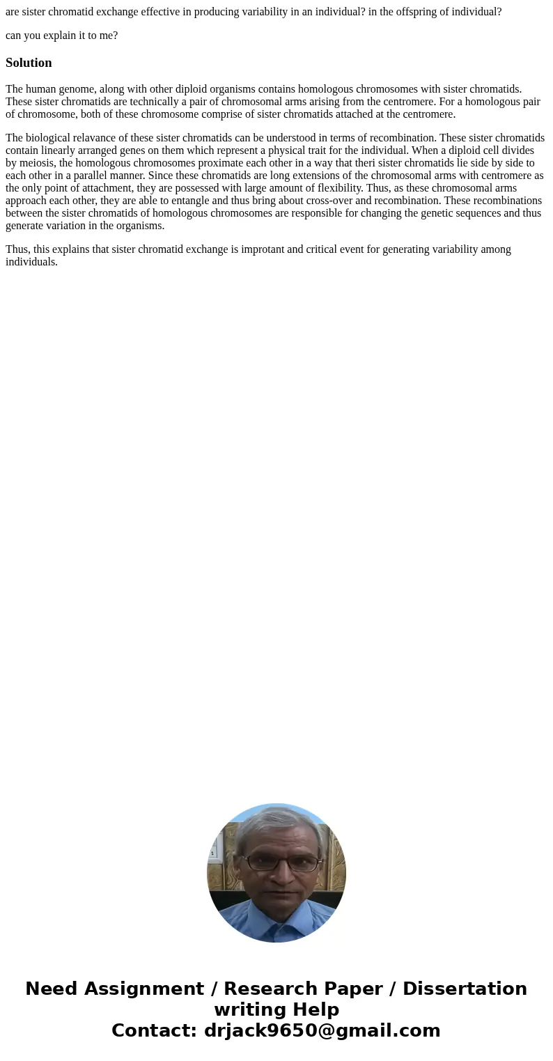 are sister chromatid exchange effective in producing variability in an individual? in the offspring of individual? can you explain it to me?SolutionThe human ge are sister chromatid exchange effective in producing variability in an individual? in the offspring of individual? can you explain it to me?SolutionThe human ge