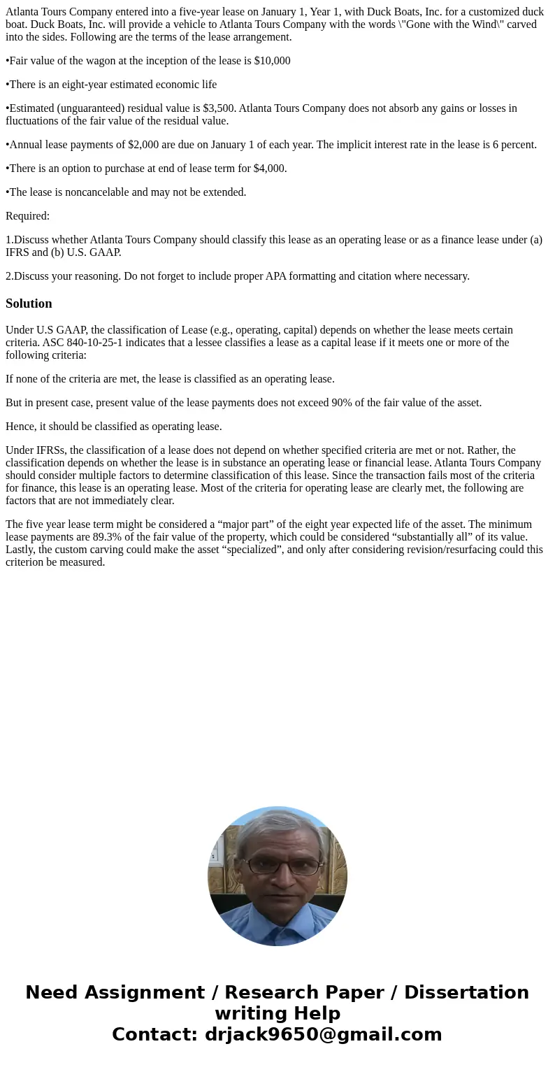 Atlanta Tours Company entered into a five-year lease on January 1, Year 1, with Duck Boats, Inc. for a customized duck boat. Duck Boats, Inc. will provide a veh Atlanta Tours Company entered into a five-year lease on January 1, Year 1, with Duck Boats, Inc. for a customized duck boat. Duck Boats, Inc. will provide a veh
