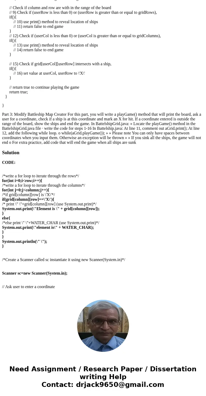 Battleship.java package part3; public class Battleship { public static void main(String[] args) { // Generate a grid of 15 columns by 10 rows. BattleshipGrid aG
