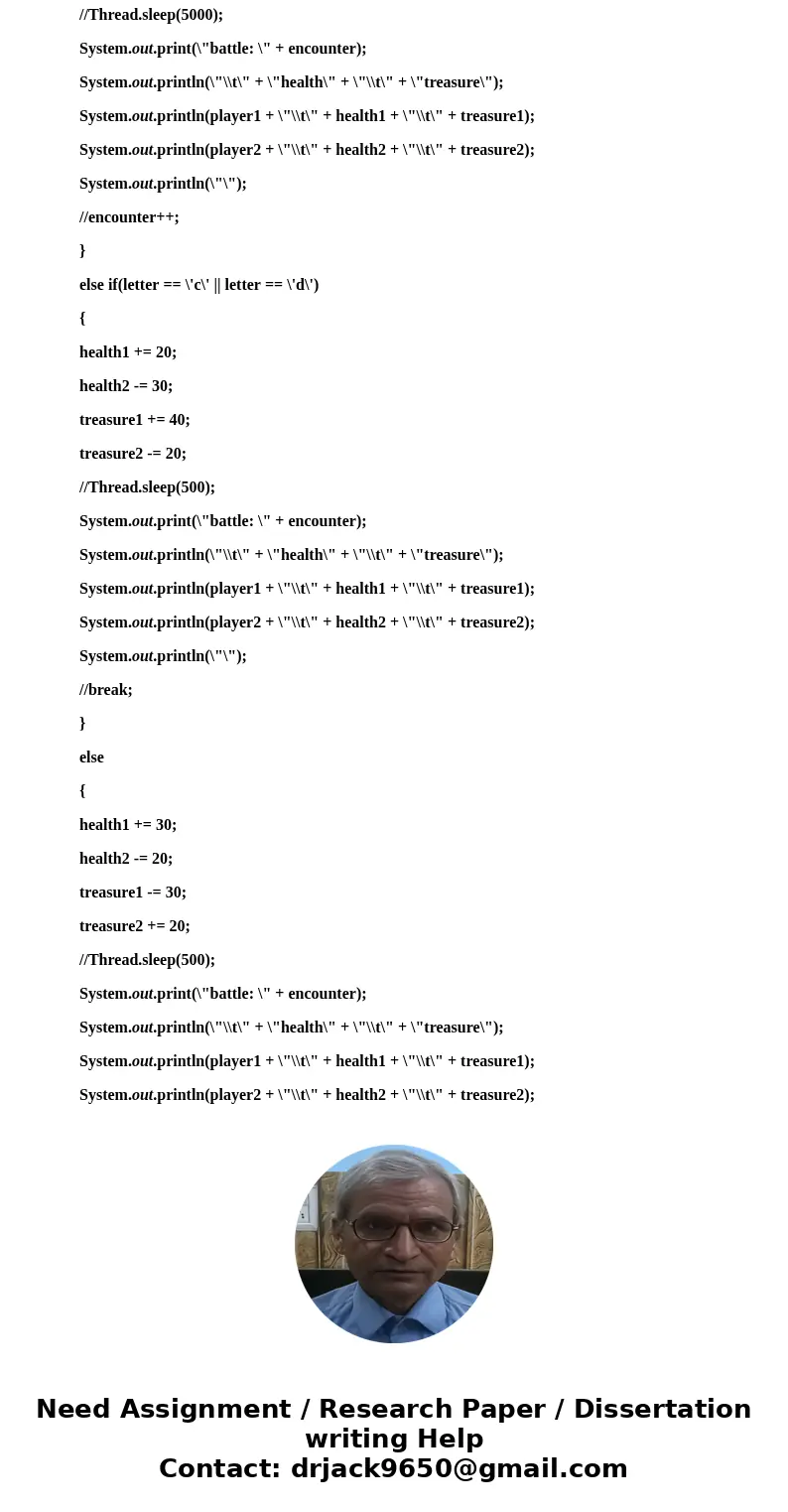 Below is a simple Role Play Game (RPG) Simulator program. import java.util.Random; // Student, Programmer public class RPGSimulator { public static void main(St Below is a simple Role Play Game (RPG) Simulator program. import java.util.Random; // Student, Programmer public class RPGSimulator { public static void main(St