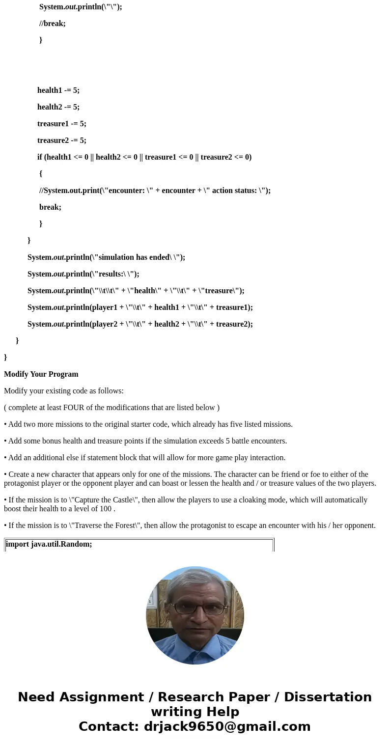 Below is a simple Role Play Game (RPG) Simulator program. import java.util.Random; // Student, Programmer public class RPGSimulator { public static void main(St Below is a simple Role Play Game (RPG) Simulator program. import java.util.Random; // Student, Programmer public class RPGSimulator { public static void main(St