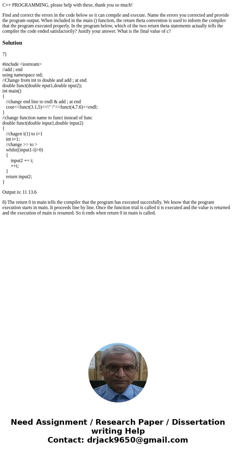 C++ PROGRAMMING, please help with these, thank you so much! Find and correct the errors in the code below so it can compile and execute. Name the errors you cor C++ PROGRAMMING, please help with these, thank you so much! Find and correct the errors in the code below so it can compile and execute. Name the errors you cor