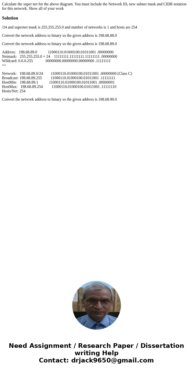 Calculate the super net for the above diagram. You must include the Network ID, new subnet mask and CIDR notation for this network. Show all of your workSoluti  Calculate the super net for the above diagram. You must include the Network ID, new subnet mask and CIDR notation for this network. Show all of your workSoluti