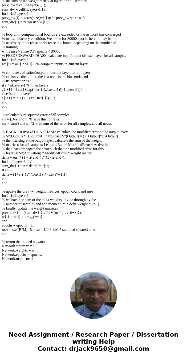 can anyone provide a matlab code to train a feed forward neural networkSolutionWe can train a feed forward neural network by using Back propagation algorithm Ma can anyone provide a matlab code to train a feed forward neural networkSolutionWe can train a feed forward neural network by using Back propagation algorithm Ma