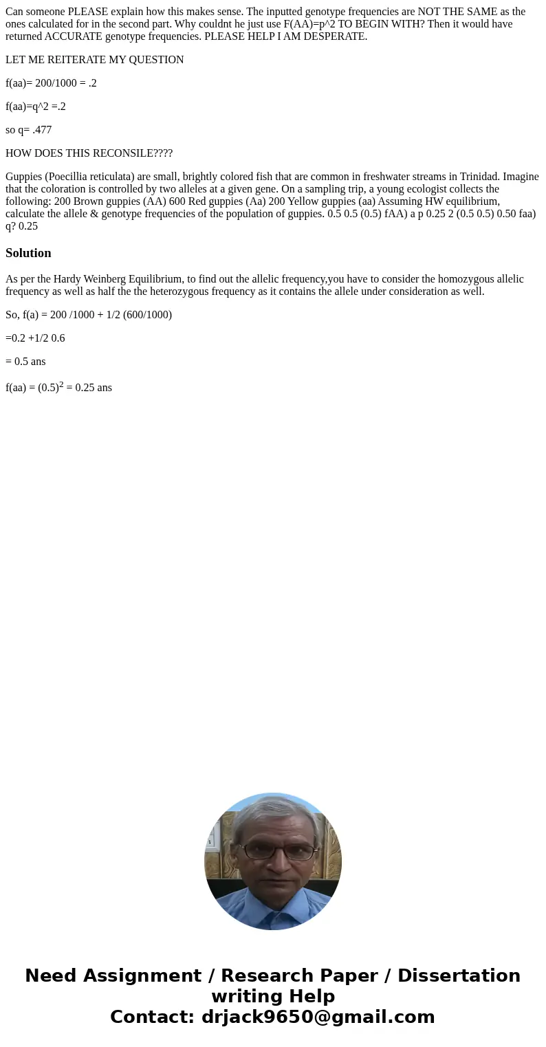 Can someone PLEASE explain how this makes sense. The inputted genotype frequencies are NOT THE SAME as the ones calculated for in the second part. Why couldnt h Can someone PLEASE explain how this makes sense. The inputted genotype frequencies are NOT THE SAME as the ones calculated for in the second part. Why couldnt h