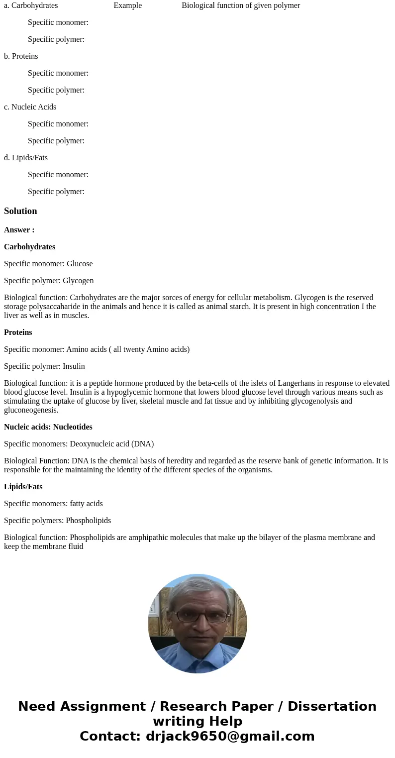 Can you please help me answer this question. just need a brief answer. Thank you. 4. Give a specific example of a monomer and of a polymer for each of the follo Can you please help me answer this question. just need a brief answer. Thank you. 4. Give a specific example of a monomer and of a polymer for each of the follo