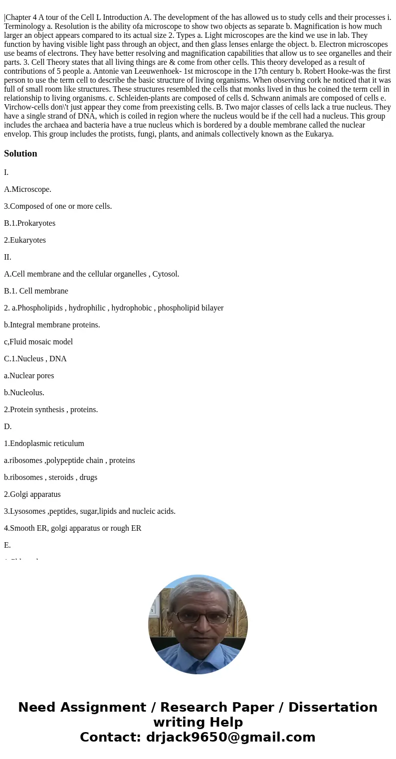  |Chapter 4 A tour of the Cell L Introduction A. The development of the has allowed us to study cells and their processes i. Terminology a. Resolution is the ab