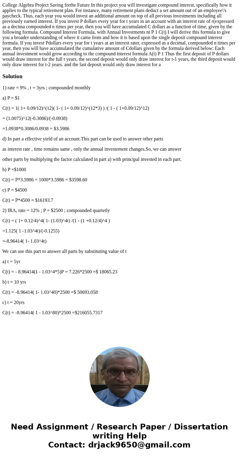  College Algebra Project Saving forthe Future In this project you will investigate compound interest, specifically how it applies to the typical retirement plan