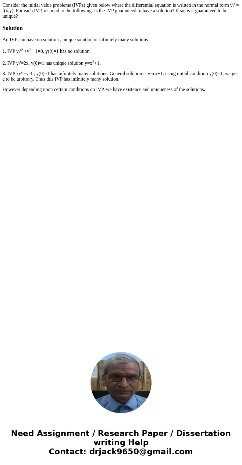 Consider the initial value problems (IVPs) given below where the differential equation is written in the normal form y\' = f(x,y). For each IVP, respond to the 