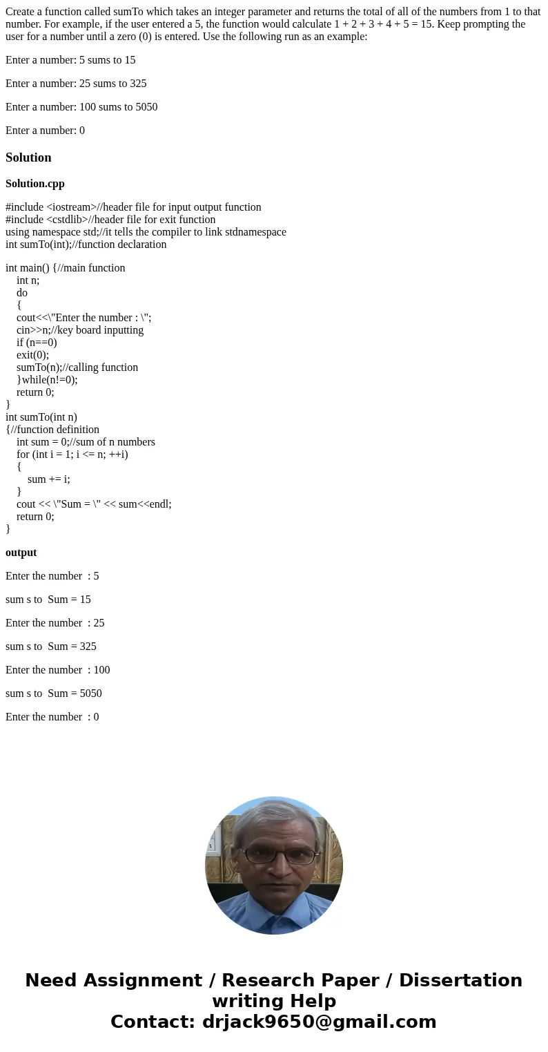 Create a function called sumTo which takes an integer parameter and returns the total of all of the numbers from 1 to that number. For example, if the user ente Create a function called sumTo which takes an integer parameter and returns the total of all of the numbers from 1 to that number. For example, if the user ente