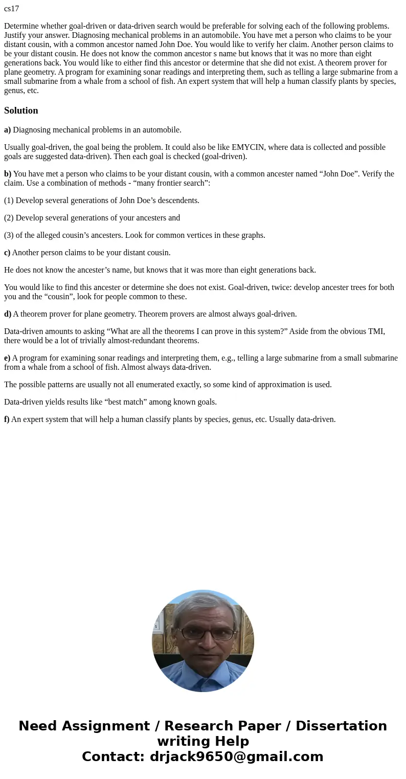 cs17 Determine whether goal-driven or data-driven search would be preferable for solving each of the following problems. Justify your answer. Diagnosing mechani cs17 Determine whether goal-driven or data-driven search would be preferable for solving each of the following problems. Justify your answer. Diagnosing mechani