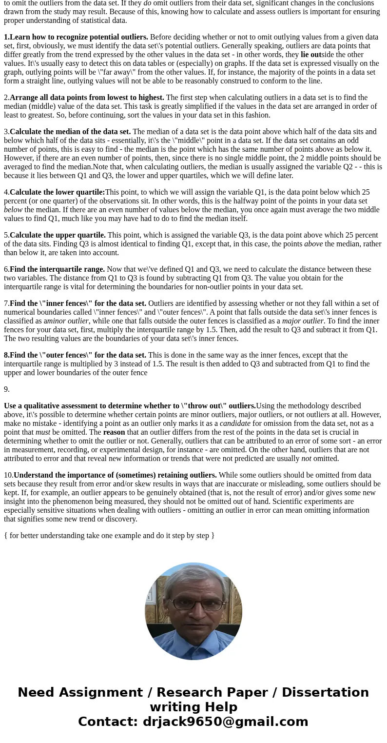 Describe the process fro the numerically determining whether a data value(s) is an outliner to its respective data set.SolutionIn statistics, an outlier is a da Describe the process fro the numerically determining whether a data value(s) is an outliner to its respective data set.SolutionIn statistics, an outlier is a da