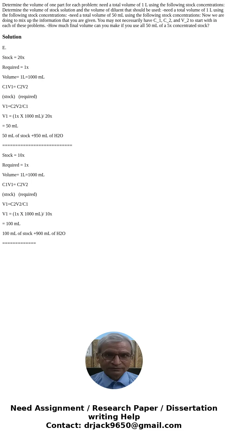Determine the volume of one part for each problem: need a total volume of 1 L using the following stock concentrations: Determine the volume of stock solution   Determine the volume of one part for each problem: need a total volume of 1 L using the following stock concentrations: Determine the volume of stock solution