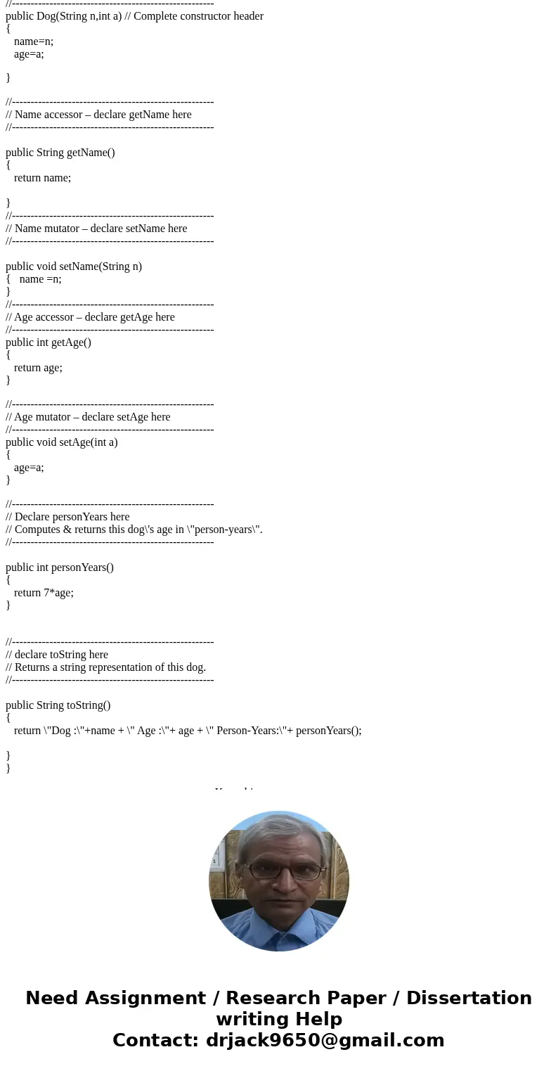 Dog/Kennel For this exercise, you will define a class called Dog, as well as a driver class called Kennel. (Listing 4.3 and 4.4 can provide a good reference for Dog/Kennel For this exercise, you will define a class called Dog, as well as a driver class called Kennel. (Listing 4.3 and 4.4 can provide a good reference for