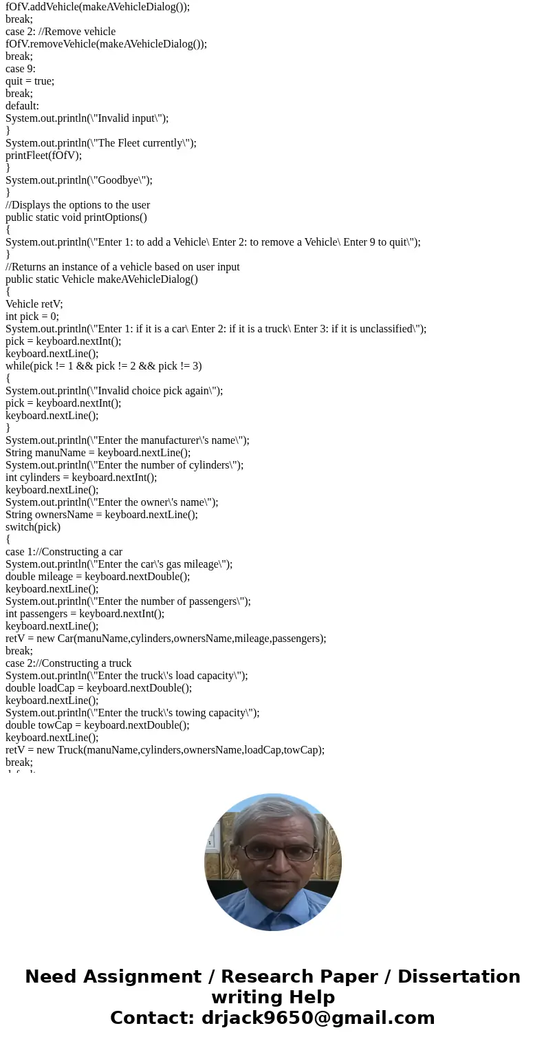  Driver: import java.util.Scanner; //A class that keeps a fleet of different types of vehicles public class FleetOfVehicles { //An array of vehicles private Veh