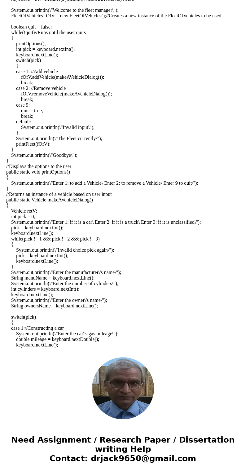  Driver: import java.util.Scanner; //A class that keeps a fleet of different types of vehicles public class FleetOfVehicles { //An array of vehicles private Veh