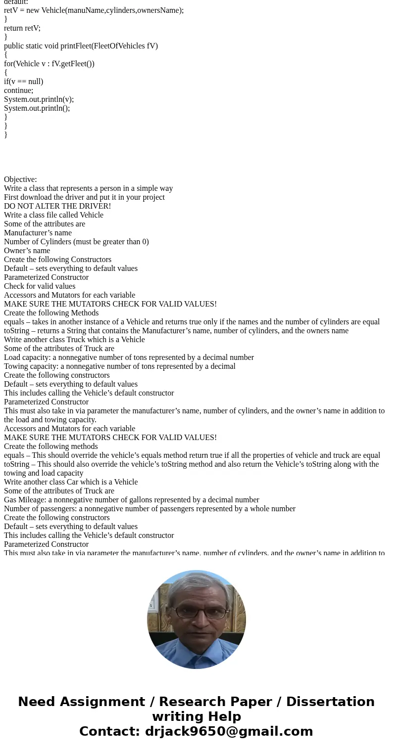  Driver: import java.util.Scanner; //A class that keeps a fleet of different types of vehicles public class FleetOfVehicles { //An array of vehicles private Veh