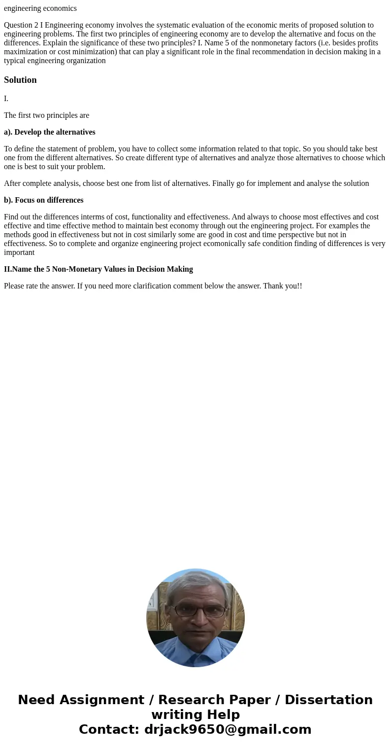 engineering economics Question 2 I Engineering economy involves the systematic evaluation of the economic merits of proposed solution to engineering problems. T engineering economics Question 2 I Engineering economy involves the systematic evaluation of the economic merits of proposed solution to engineering problems. T