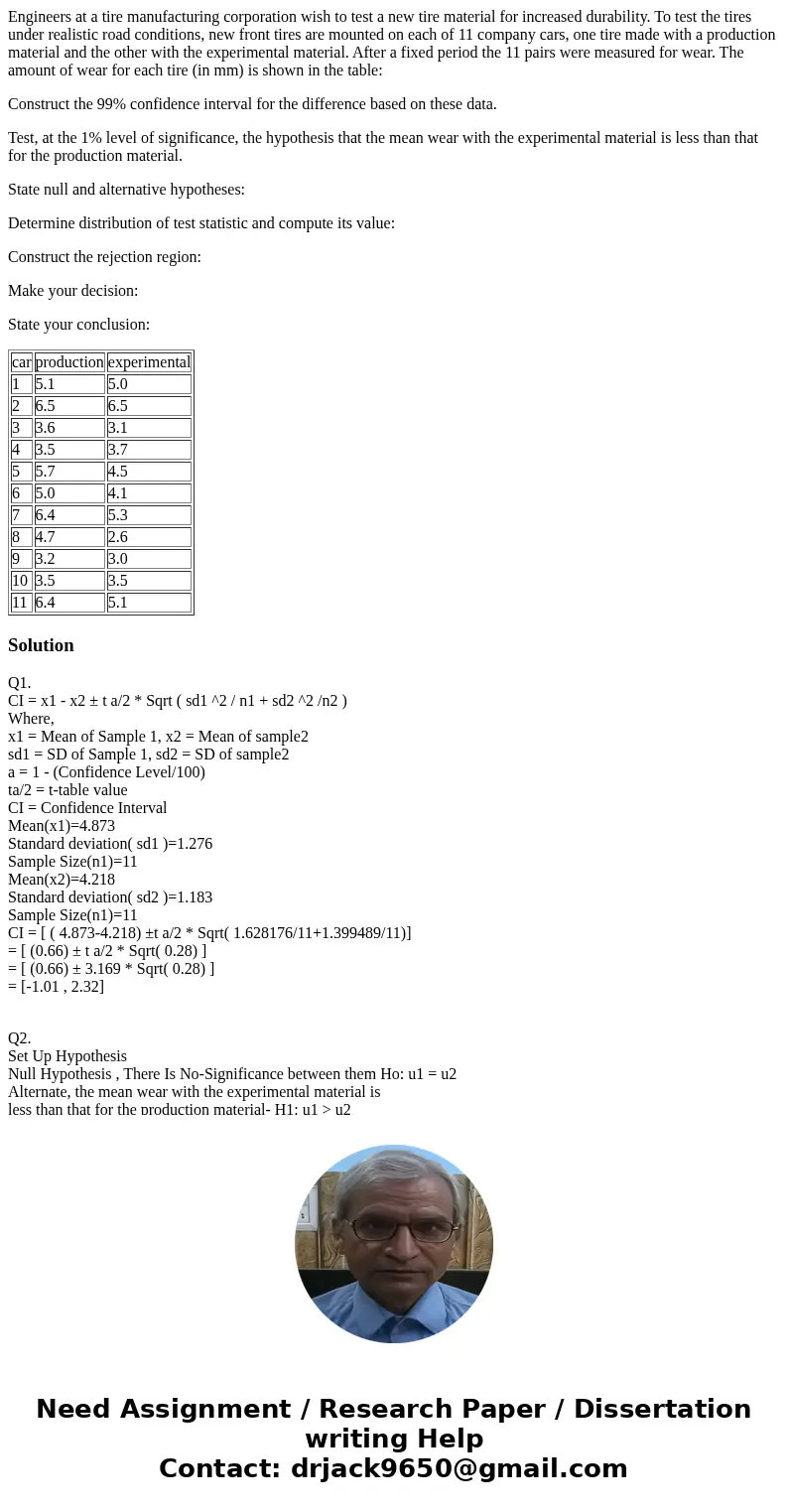 Engineers at a tire manufacturing corporation wish to test a new tire material for increased durability. To test the tires under realistic road conditions, new  Engineers at a tire manufacturing corporation wish to test a new tire material for increased durability. To test the tires under realistic road conditions, new