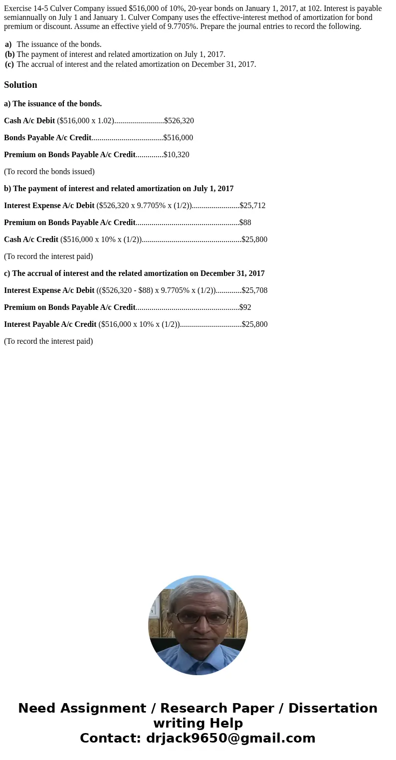 Exercise 14-5 Culver Company issued $516,000 of 10%, 20-year bonds on January 1, 2017, at 102. Interest is payable semiannually on July 1 and January 1. Culver 