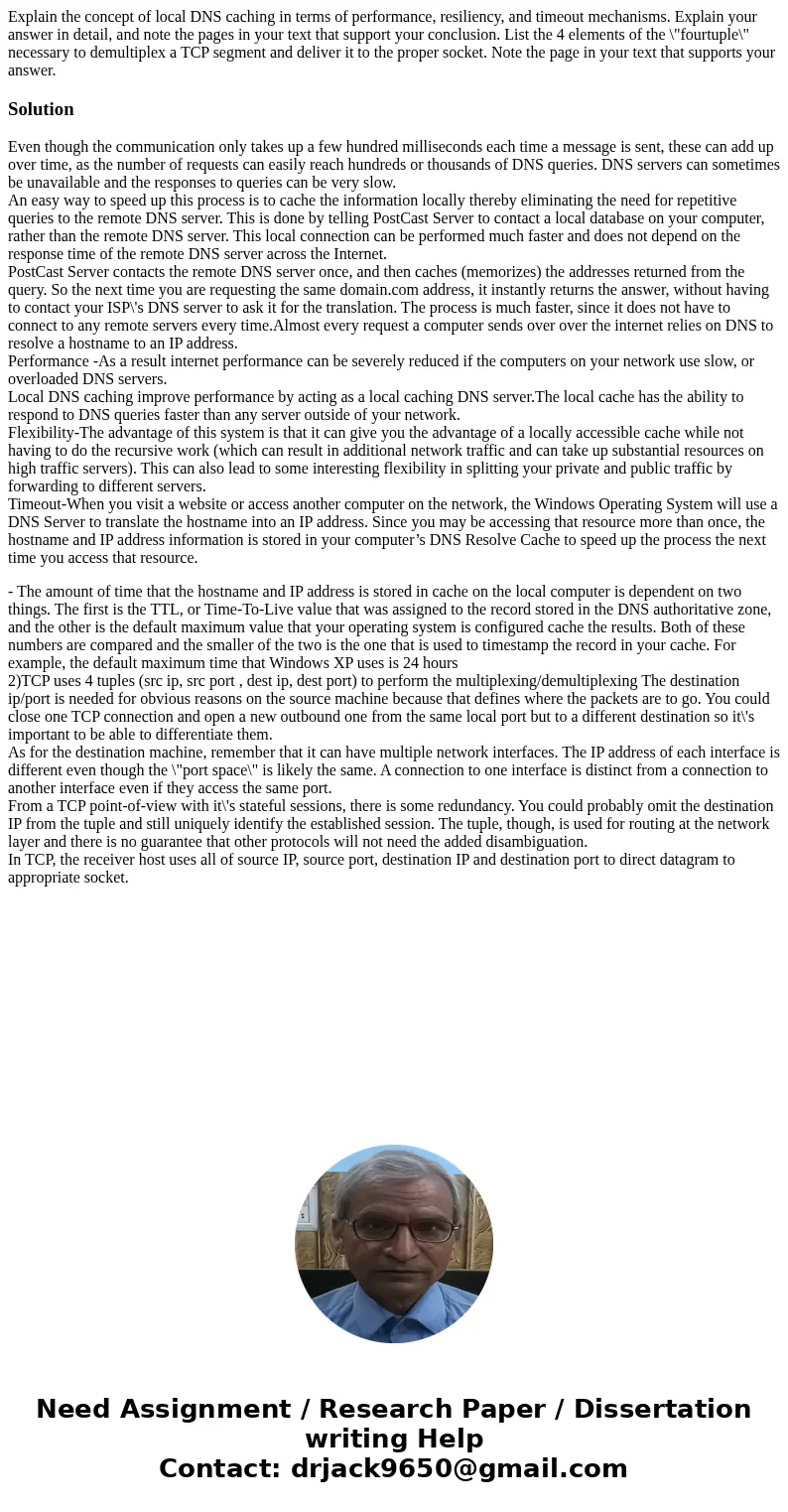 Explain the concept of local DNS caching in terms of performance, resiliency, and timeout mechanisms. Explain your answer in detail, and note the pages in your  Explain the concept of local DNS caching in terms of performance, resiliency, and timeout mechanisms. Explain your answer in detail, and note the pages in your