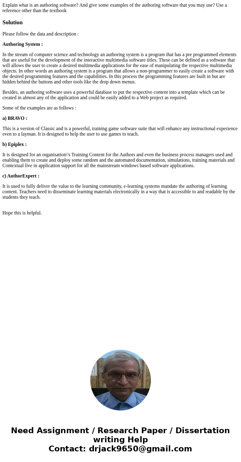 Explain what is an authoring software? And give some examples of the authoring software that you may use? Use a reference other than the textbookSolutionPlease  Explain what is an authoring software? And give some examples of the authoring software that you may use? Use a reference other than the textbookSolutionPlease