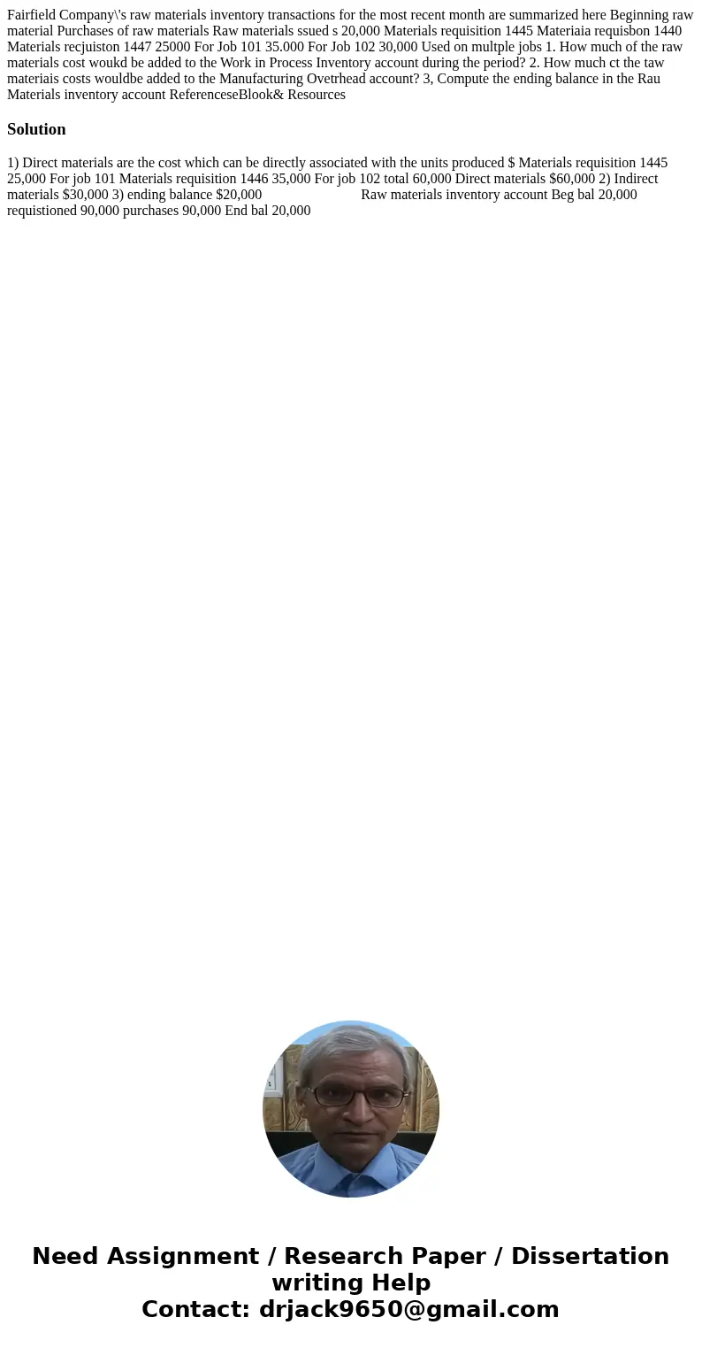 Fairfield Company\'s raw materials inventory transactions for the most recent month are summarized here Beginning raw material Purchases of raw materials Raw m  Fairfield Company\'s raw materials inventory transactions for the most recent month are summarized here Beginning raw material Purchases of raw materials Raw m