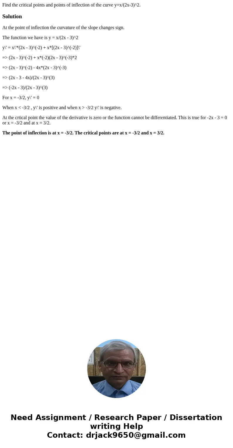 Find the critical points and points of inflection of the curve y=x/(2x-3)^2.SolutionAt the point of inflection the curvature of the slope changes sign. The func Find the critical points and points of inflection of the curve y=x/(2x-3)^2.SolutionAt the point of inflection the curvature of the slope changes sign. The func