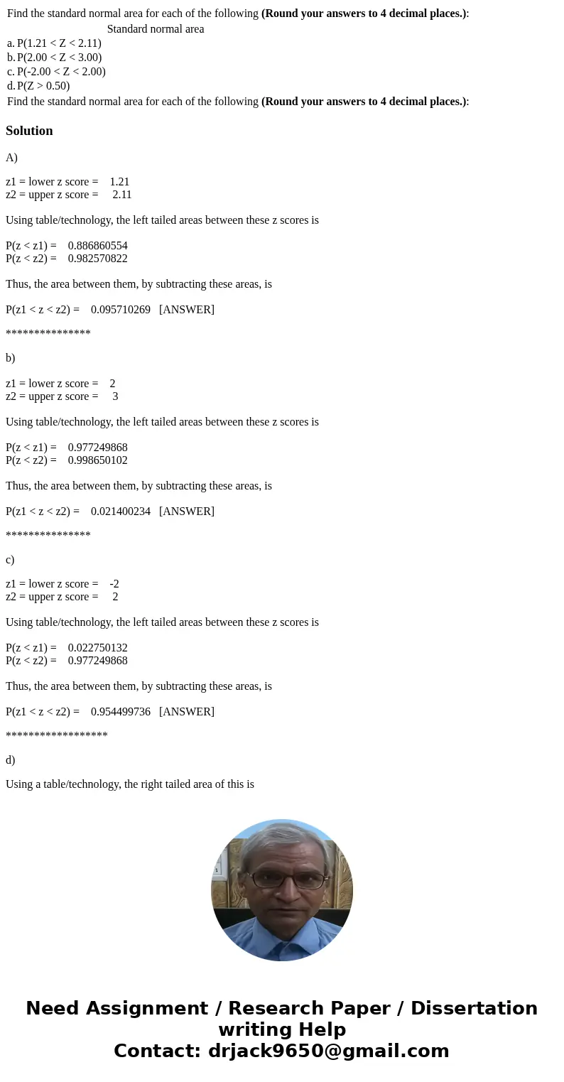 Find the standard normal area for each of the following (Round your answers to 4 decimal places.): Standard normal area a. P(1.21 < Z < 2.11) b. P(2.00 &  Find the standard normal area for each of the following (Round your answers to 4 decimal places.): Standard normal area a. P(1.21 < Z < 2.11) b. P(2.00 &