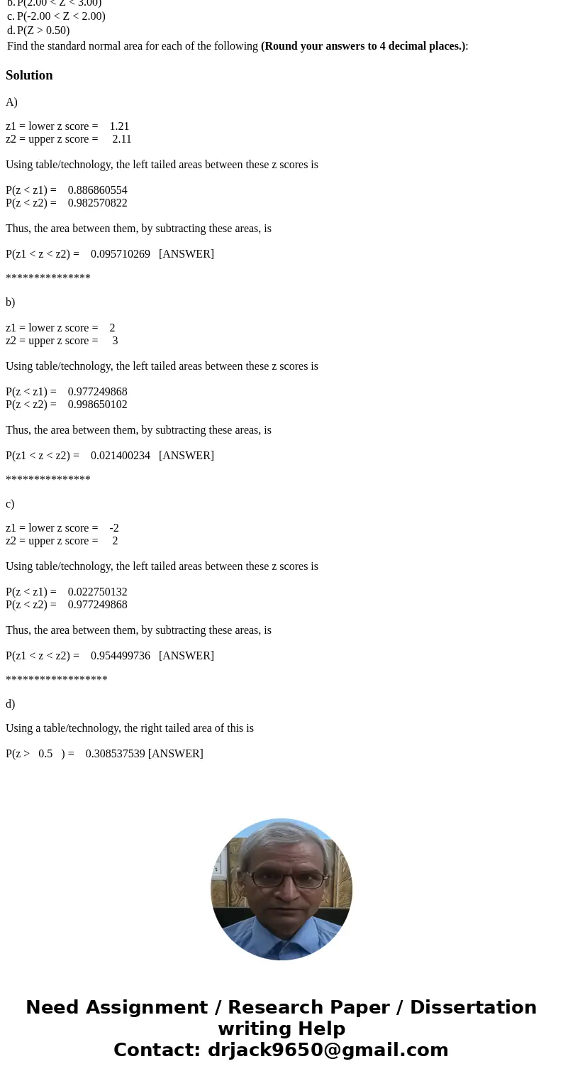 Find the standard normal area for each of the following (Round your answers to 4 decimal places.): Standard normal area a. P(1.21 < Z < 2.11) b. P(2.00 &  Find the standard normal area for each of the following (Round your answers to 4 decimal places.): Standard normal area a. P(1.21 < Z < 2.11) b. P(2.00 &