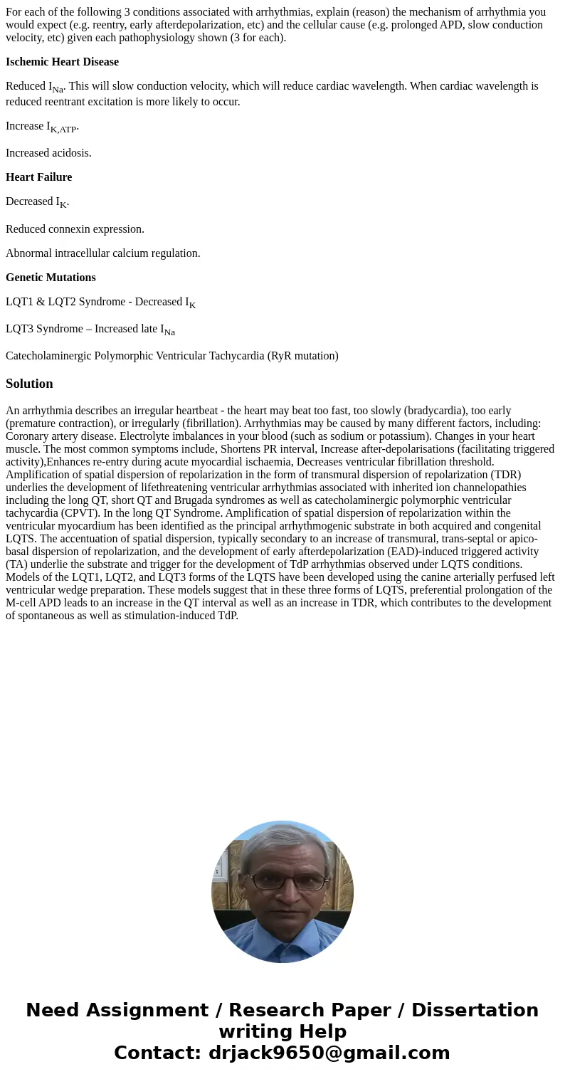 For each of the following 3 conditions associated with arrhythmias, explain (reason) the mechanism of arrhythmia you would expect (e.g. reentry, early afterdepo For each of the following 3 conditions associated with arrhythmias, explain (reason) the mechanism of arrhythmia you would expect (e.g. reentry, early afterdepo