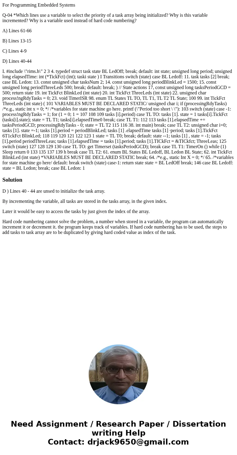 For Programming Embedded Systems Q-04 *Which lines use a variable to select the priority of a task array being initialized? Why is this variable incremented? Wh
