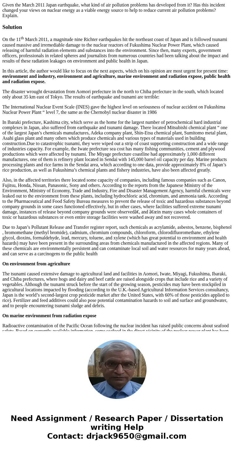 Given the March 2011 Japan earthquake, what kind of air pollution problems has developed from it? Has this incident changed your views on nuclear energy as a vi Given the March 2011 Japan earthquake, what kind of air pollution problems has developed from it? Has this incident changed your views on nuclear energy as a vi