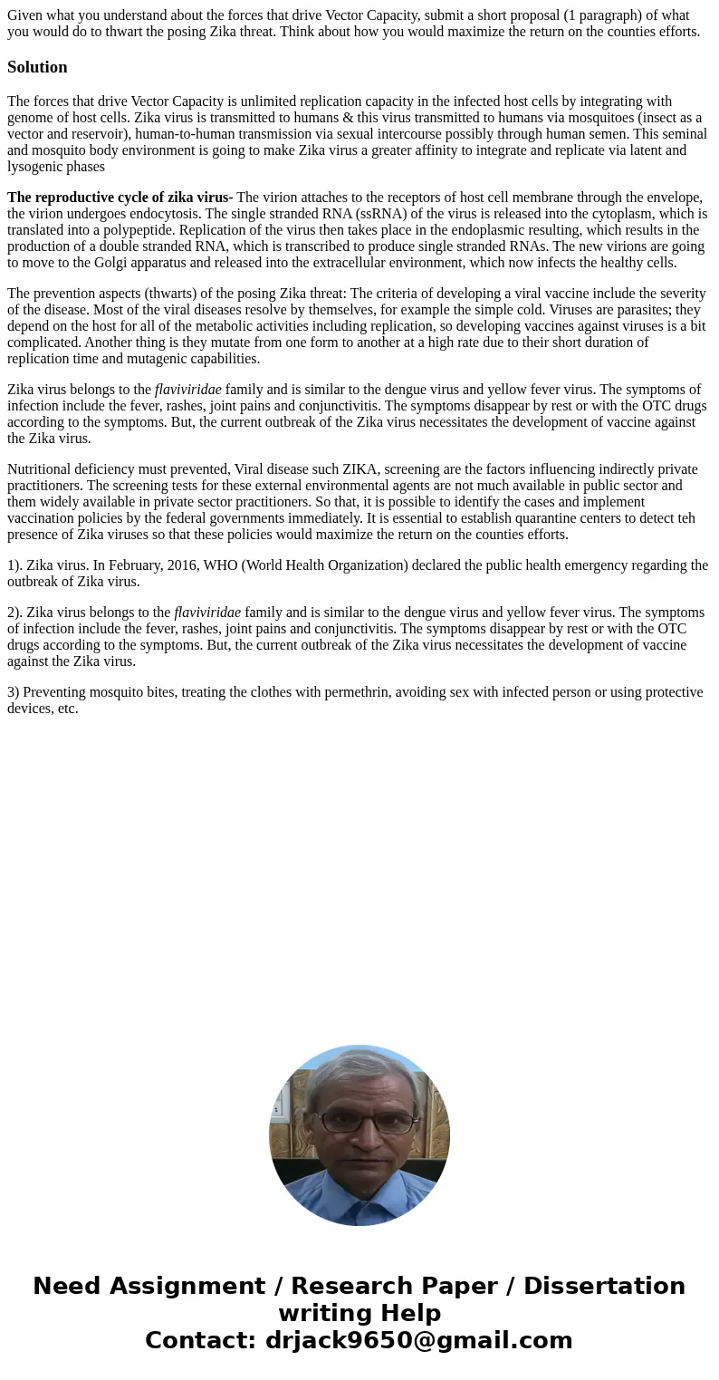 Given what you understand about the forces that drive Vector Capacity, submit a short proposal (1 paragraph) of what you would do to thwart the posing Zika thre