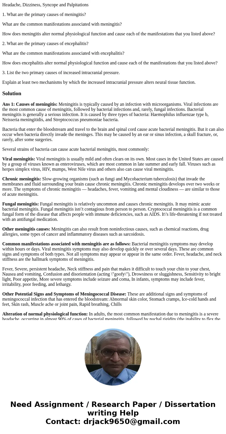 Headache, Dizziness, Syncope and Palpitations 1. What are the primary causes of meningitis? What are the common manifestations associated with meningitis? How d Headache, Dizziness, Syncope and Palpitations 1. What are the primary causes of meningitis? What are the common manifestations associated with meningitis? How d