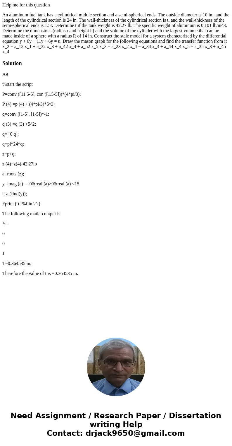 Help me for this question An aluminum fuel tank has a cylindrical middle section and a semi-spherical ends. The outside diameter is 10 in., and the length of th