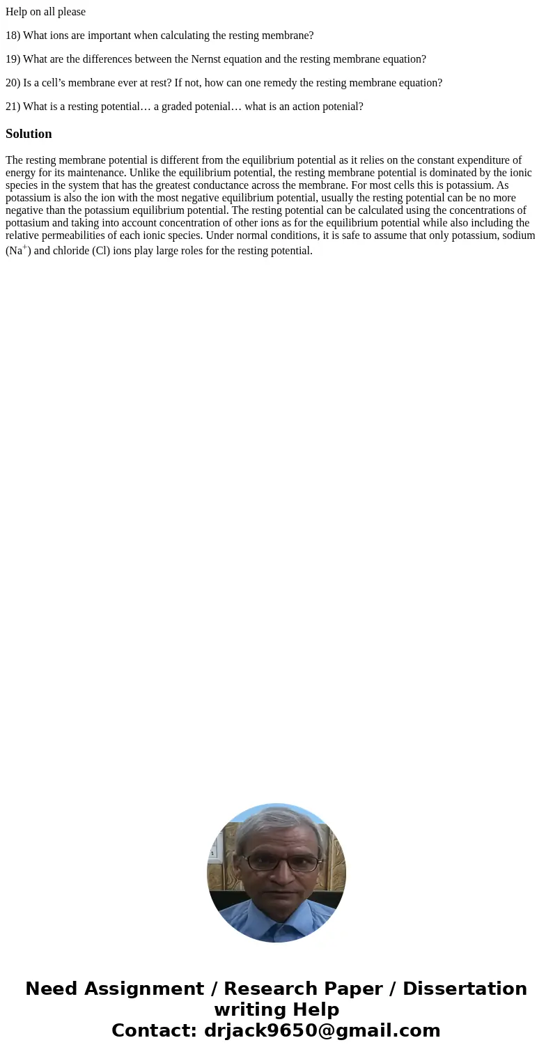 Help on all please 18) What ions are important when calculating the resting membrane? 19) What are the differences between the Nernst equation and the resting m Help on all please 18) What ions are important when calculating the resting membrane? 19) What are the differences between the Nernst equation and the resting m