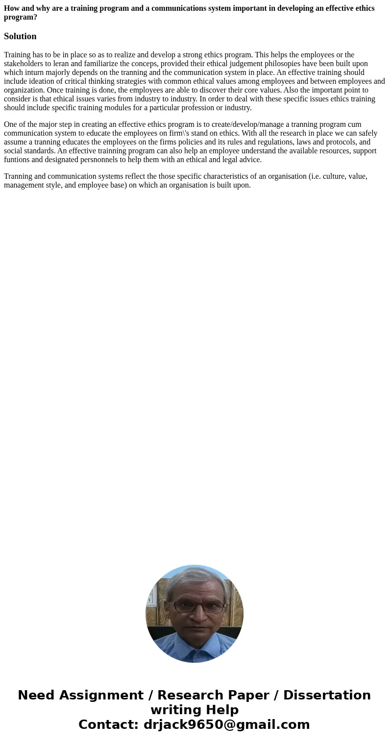 How and why are a training program and a communications system important in developing an effective ethics program? SolutionTraining has to be in place so as to How and why are a training program and a communications system important in developing an effective ethics program? SolutionTraining has to be in place so as to