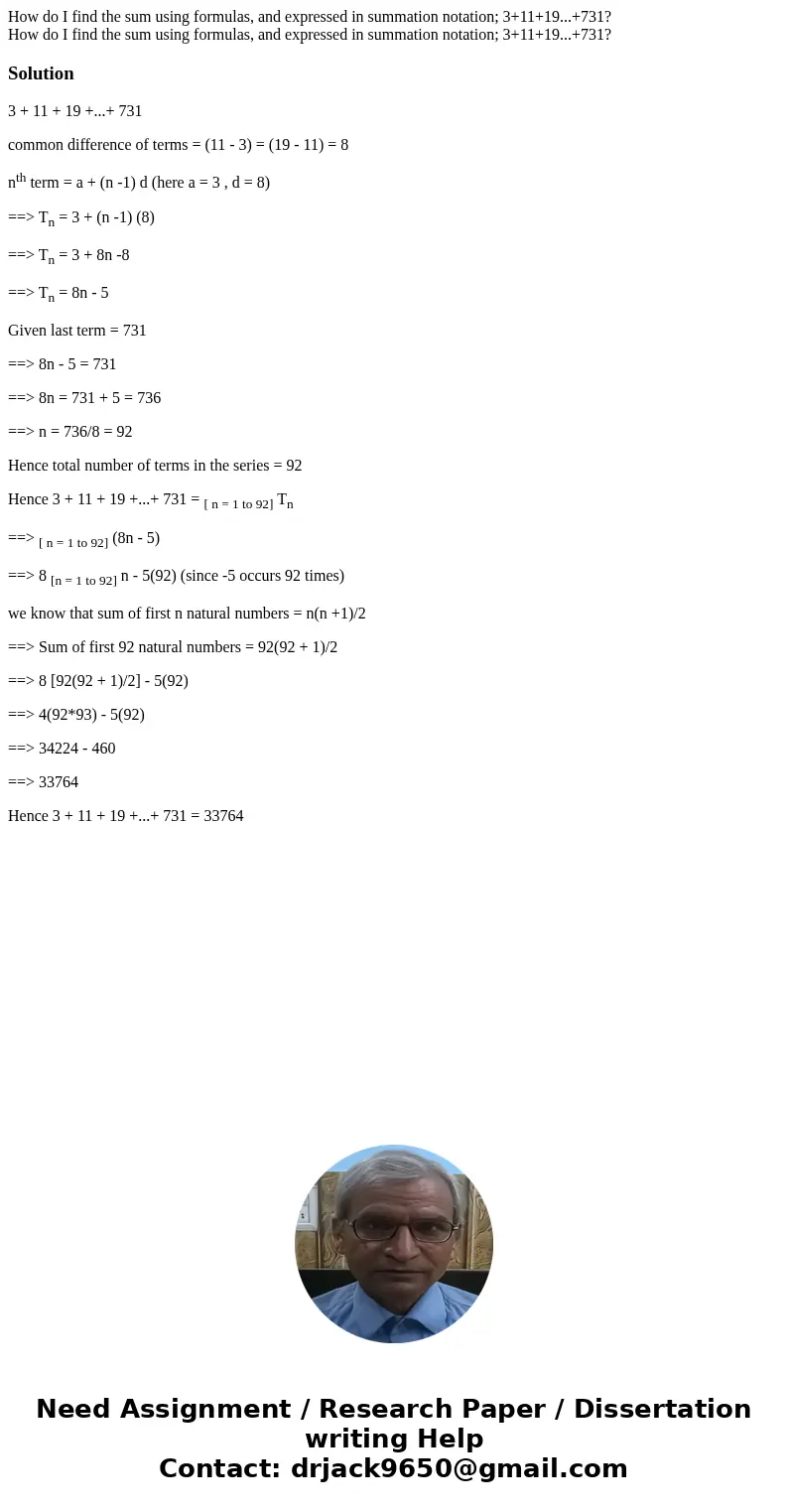 How do I find the sum using formulas, and expressed in summation notation; 3+11+19...+731? How do I find the sum using formulas, and expressed in summation nota How do I find the sum using formulas, and expressed in summation notation; 3+11+19...+731? How do I find the sum using formulas, and expressed in summation nota