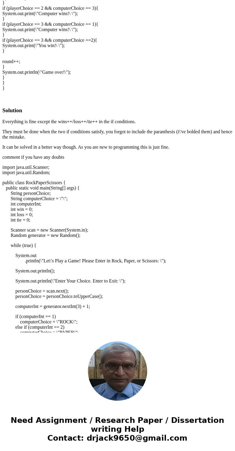 How do I fix my own output to match the expected output below? import java.util.Scanner; import java.util.Random; public class RockPaperScissors { public static How do I fix my own output to match the expected output below? import java.util.Scanner; import java.util.Random; public class RockPaperScissors { public static