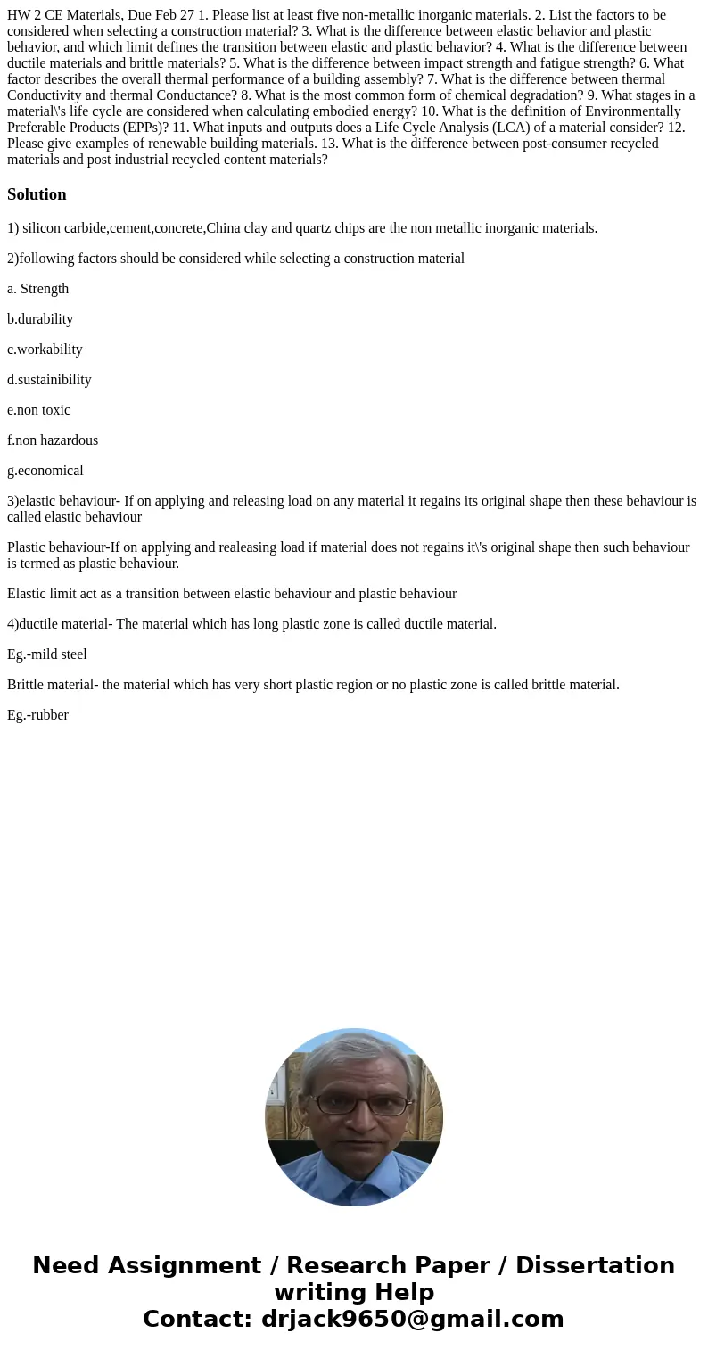  HW 2 CE Materials, Due Feb 27 1. Please list at least five non-metallic inorganic materials. 2. List the factors to be considered when selecting a construction