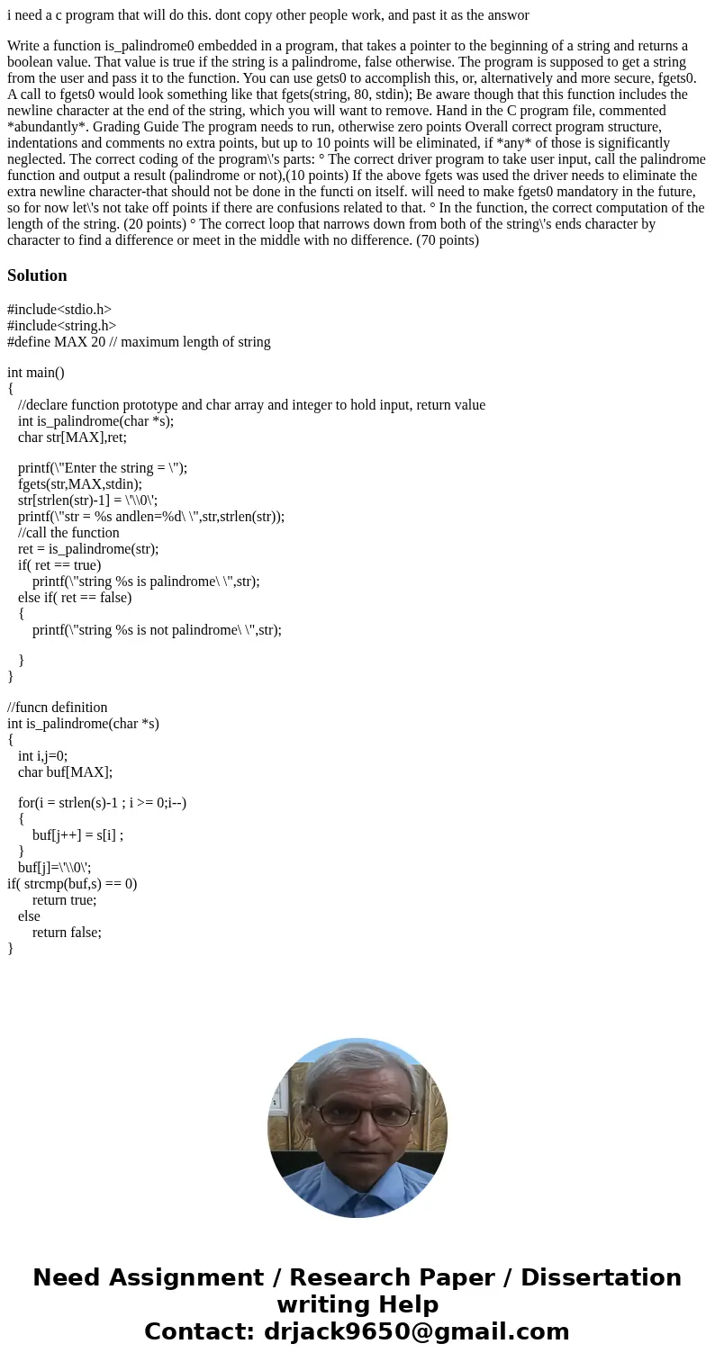 i need a c program that will do this. dont copy other people work, and past it as the answor Write a function is_palindrome0 embedded in a program, that takes a i need a c program that will do this. dont copy other people work, and past it as the answor Write a function is_palindrome0 embedded in a program, that takes a