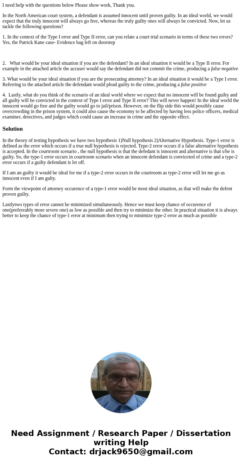 I need help with the questions below Please show work, Thank you. In the North American court system, a defendant is assumed innocent until proven guilty. In an I need help with the questions below Please show work, Thank you. In the North American court system, a defendant is assumed innocent until proven guilty. In an