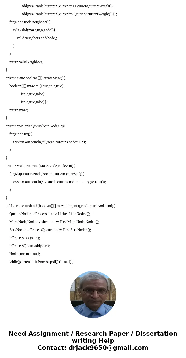 I need help with this maze gui that I wrote in java, I am trying to find the shortest path but I dont know how to implement the FindshortestPath Method. using a I need help with this maze gui that I wrote in java, I am trying to find the shortest path but I dont know how to implement the FindshortestPath Method. using a